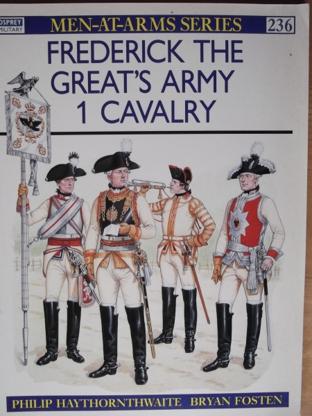 OSPREY Books 236. FREDERICK THE GREATS ARMY 1 CAVALRY